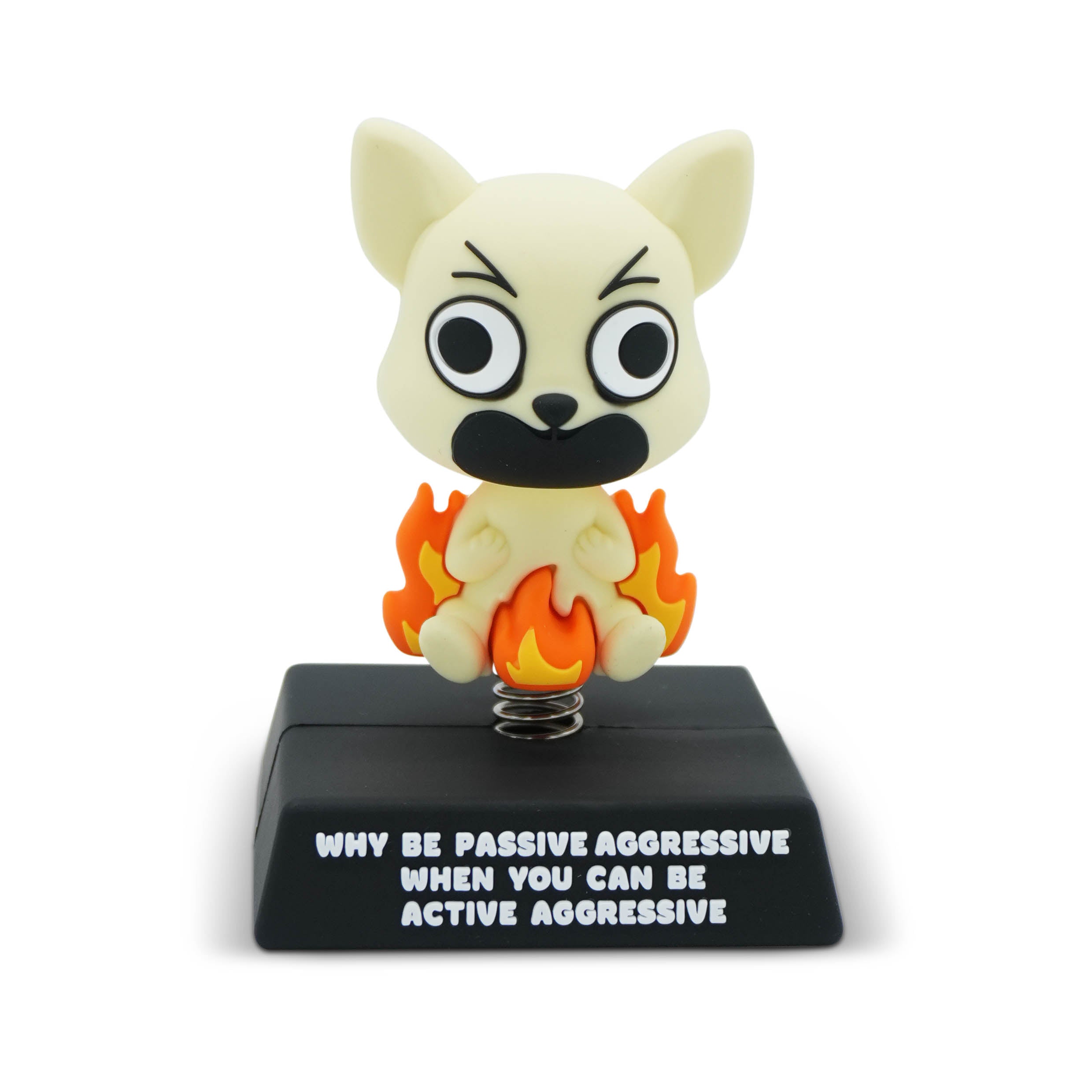 “Why Be Passive Aggressive When You Can Be Active Aggressive" Chihuahua Spring Bobblehead