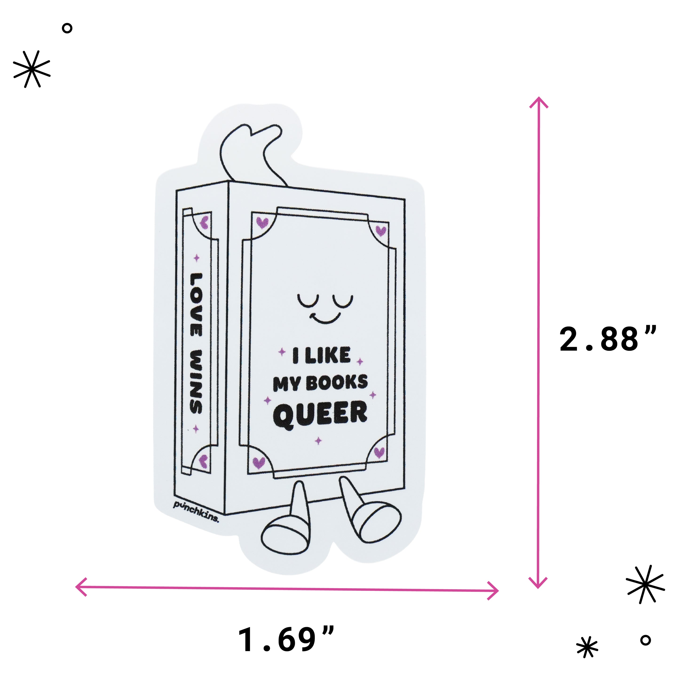 A die-cut sticker featuring a cute, smiling book character with the text 'I LIKE MY BOOKS QUEER' on the front and 'LOVE WINS' on the spine. The sticker is shown with pink dimension arrows and text indicating its size as 2.88 inches tall.