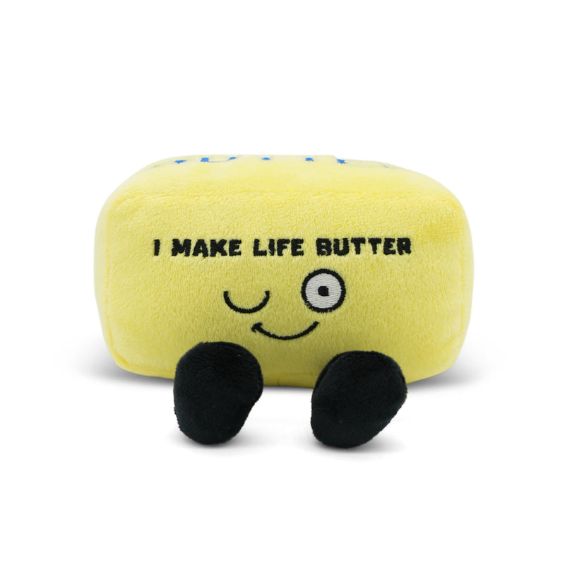 “I Make Life Butter” Butter Plush