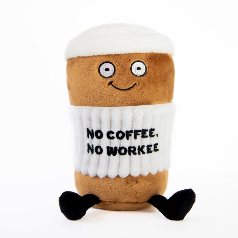 "No Coffee, No Workee" Coffee Plush
