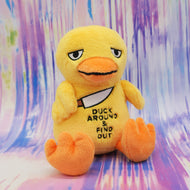 “Duck Around and Find Out” Duck Plush