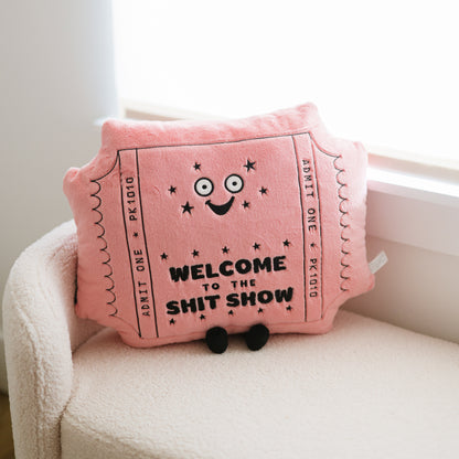 &quot;Welcome to the Shit Show&quot; Ticket Plush Pillow