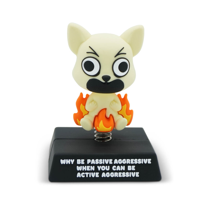 “Why Be Passive Aggressive When You Can Be Active Aggressive" Chihuahua Spring Bobblehead
