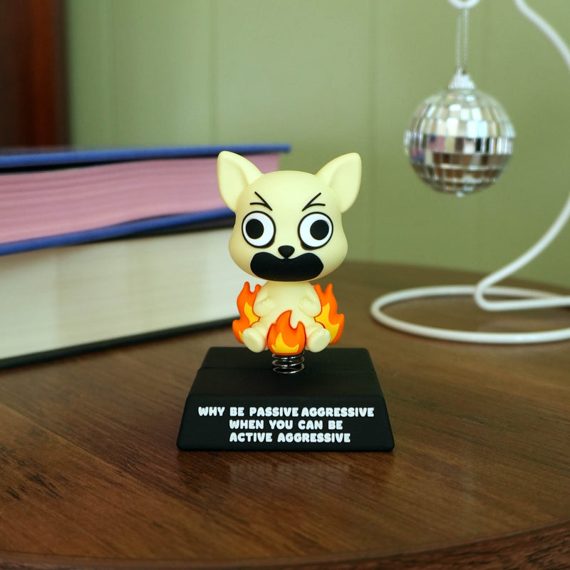 “Why Be Passive Aggressive When You Can Be Active Aggressive" Chihuahua Spring Bobblehead