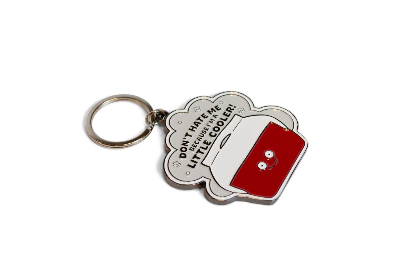 "Don't Hate Me Because I'm a Little Cooler" Cooler Keychain