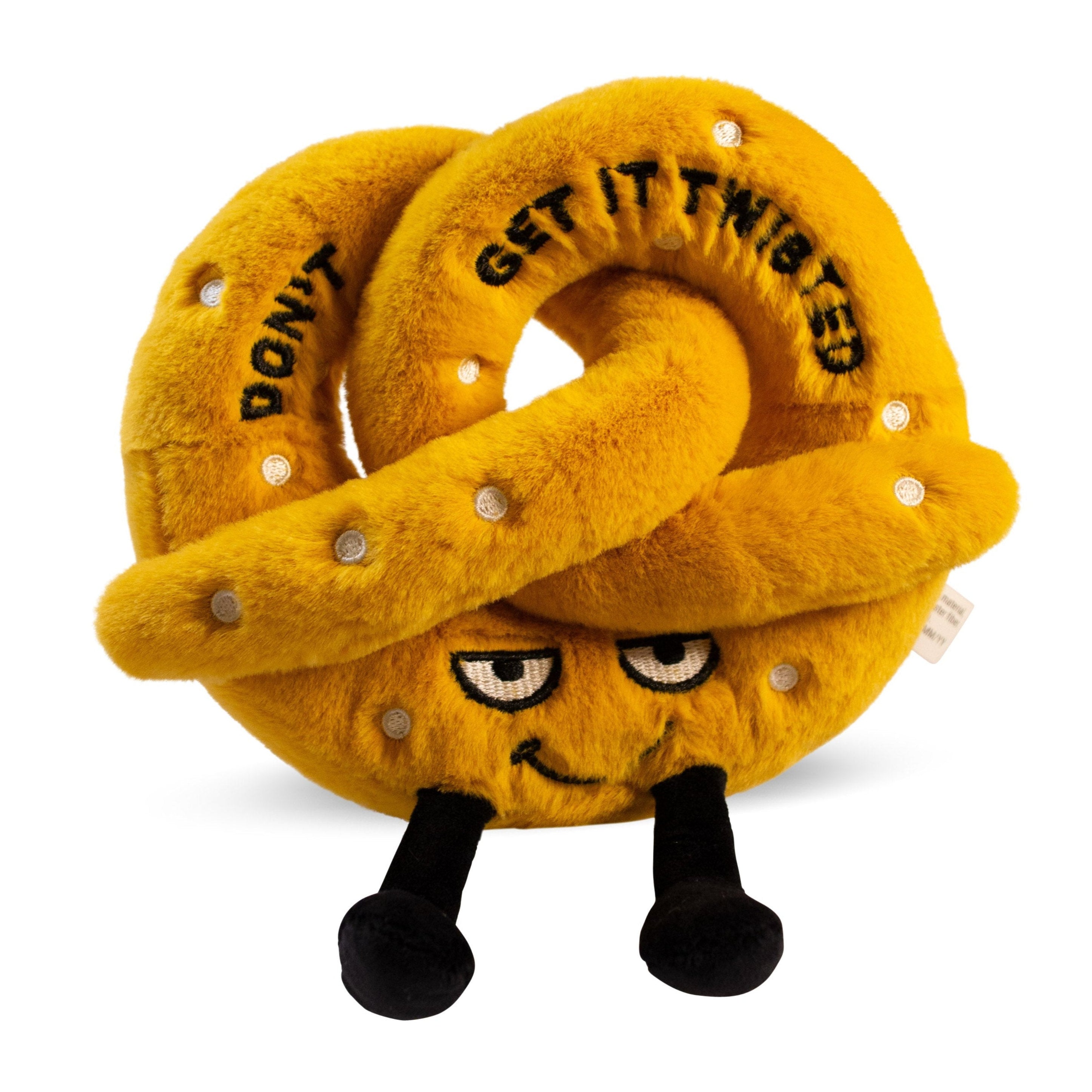 A plush designed to look like a twisted pretzel with a grumpy facial expression, dangly legs, and topped with simulated salt. It reads, 'Don't get it twisted.'