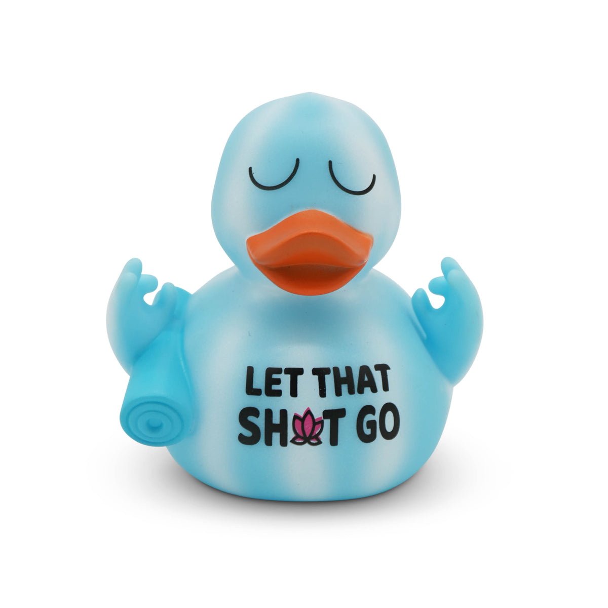 “Let that Sh*t Go” Rubber Duck