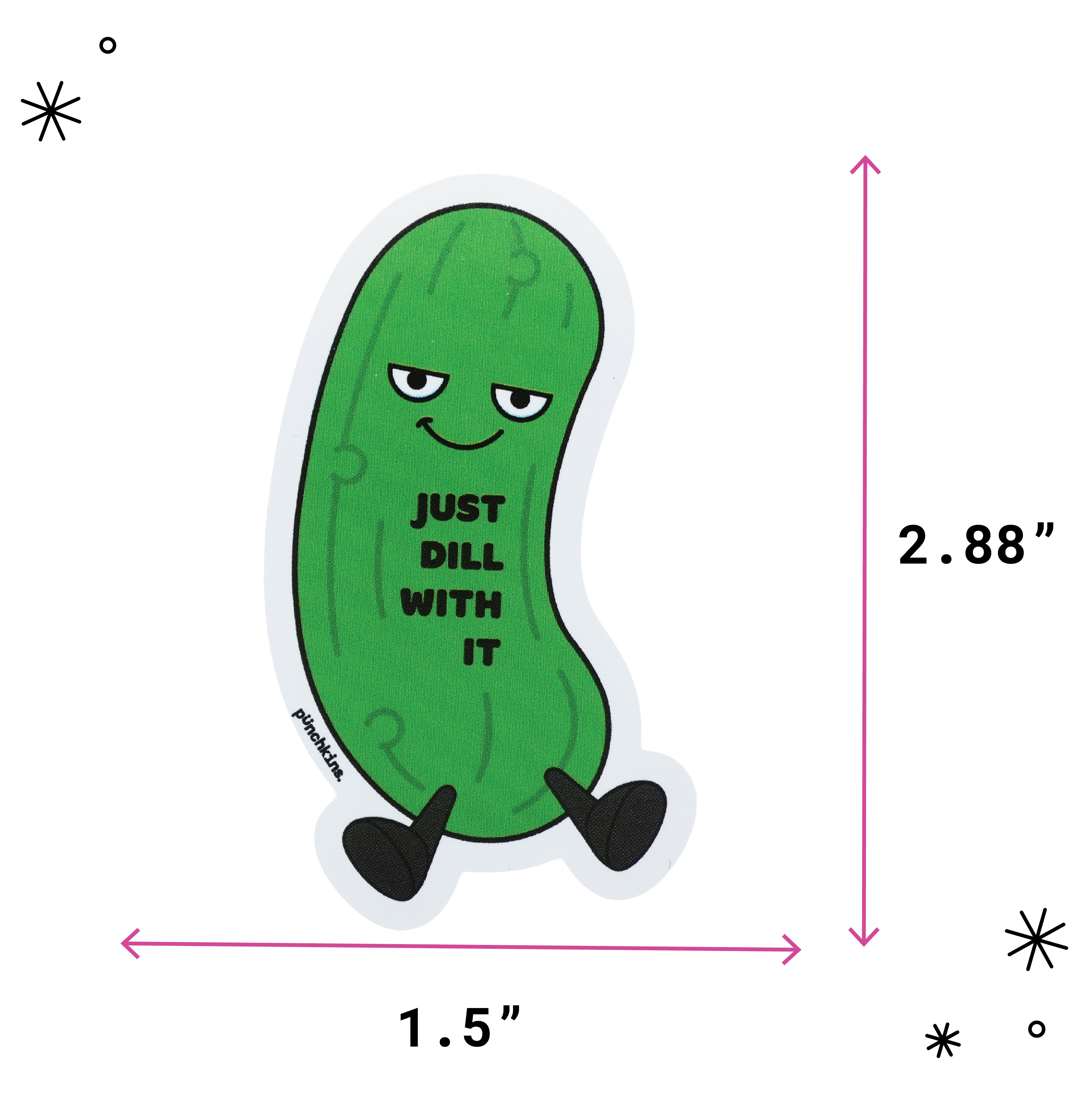"Just Dill With It" Pickle Vinyl Sticker