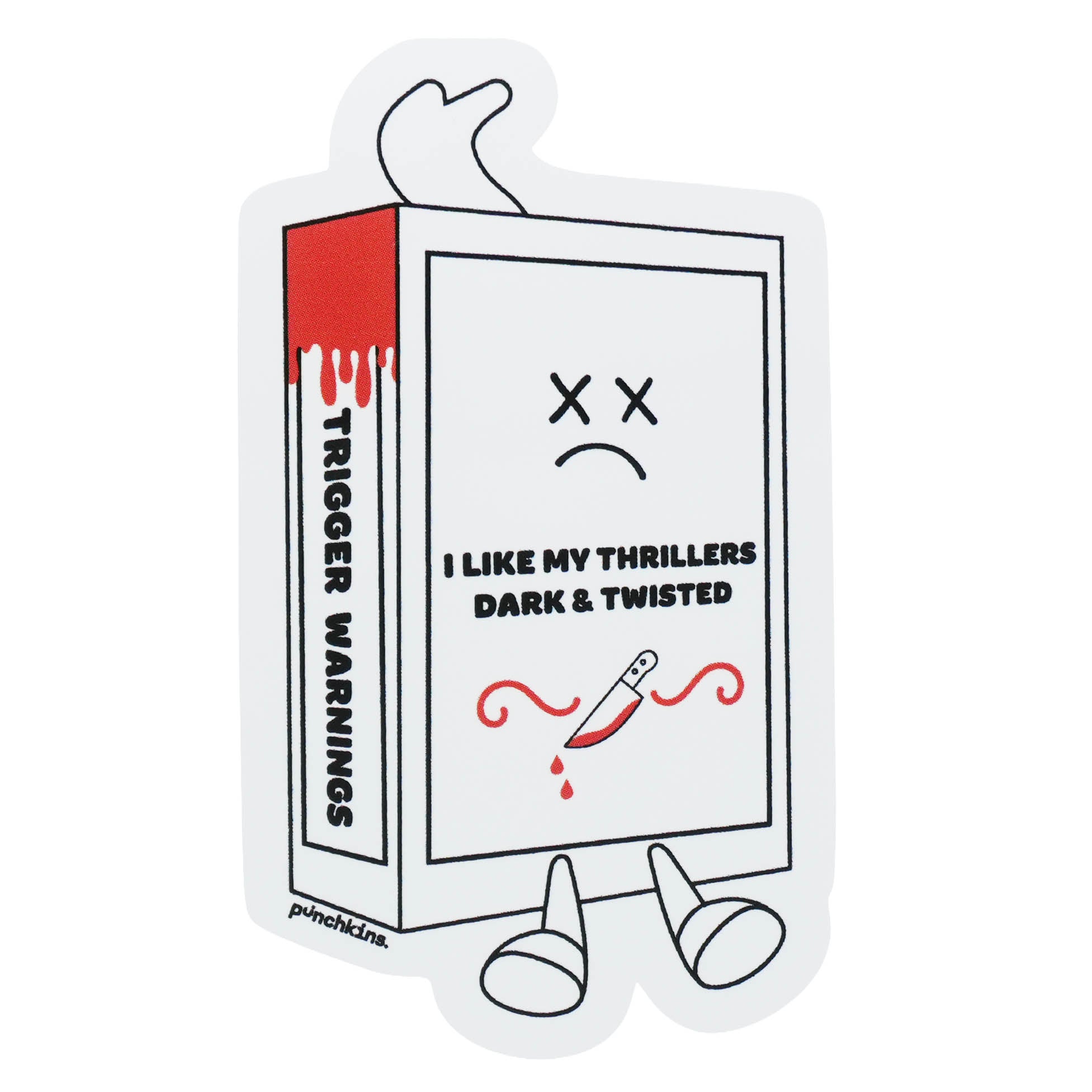 A die-cut sticker featuring a cartoon book character with legs. The book is white with a red dripping section on the top left, black text reading 'TRIGGER WARNINGS' on the side, and the phrase 'I LIKE MY THRILLERS DARK & TWISTED' on the front.