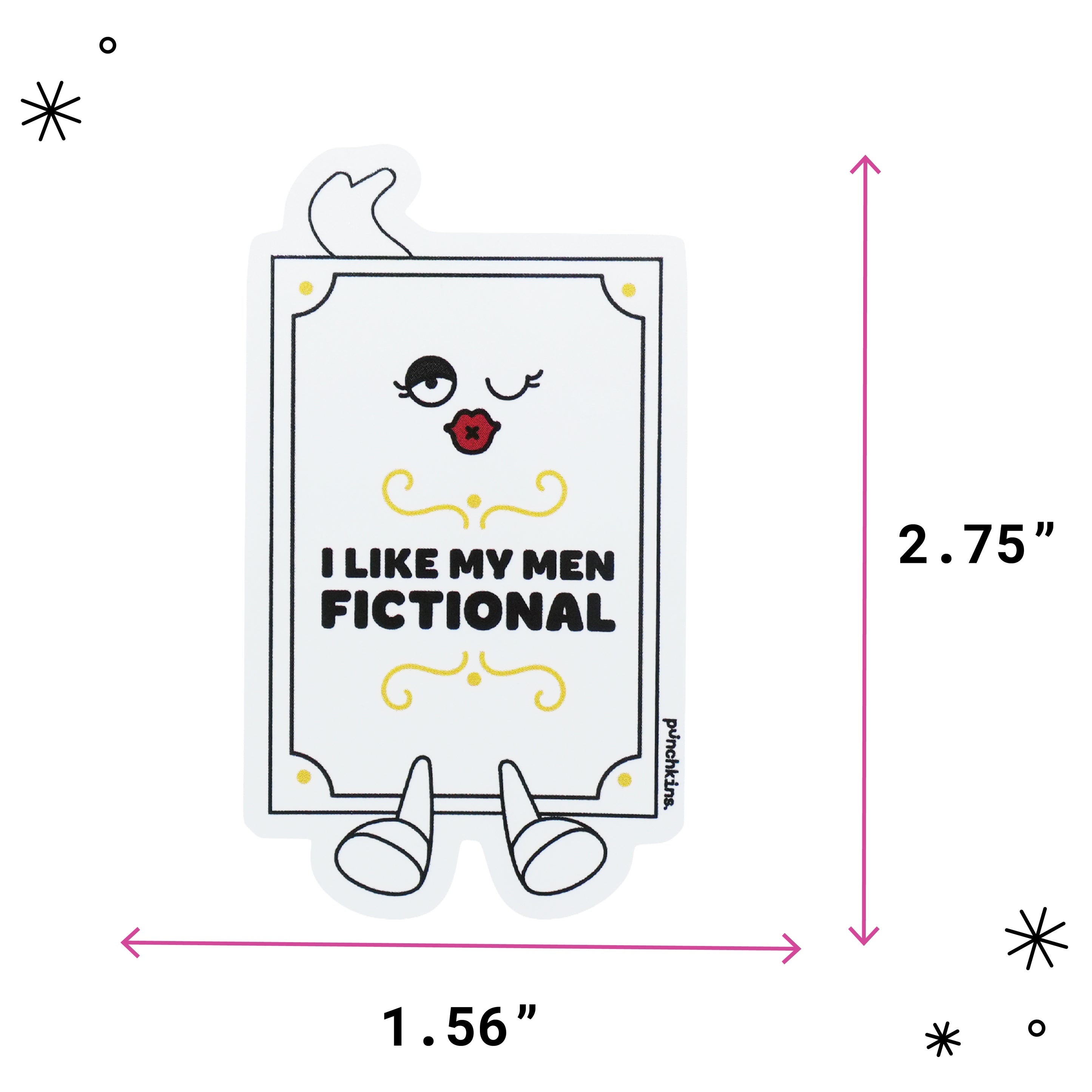 A die-cut sticker featuring a cute cartoon book character with the text 'I LIKE MY MEN FICTIONAL' on a white background, with pink dimensional arrows and labels showing 2.75 inches tall by 1.56 inches wide.