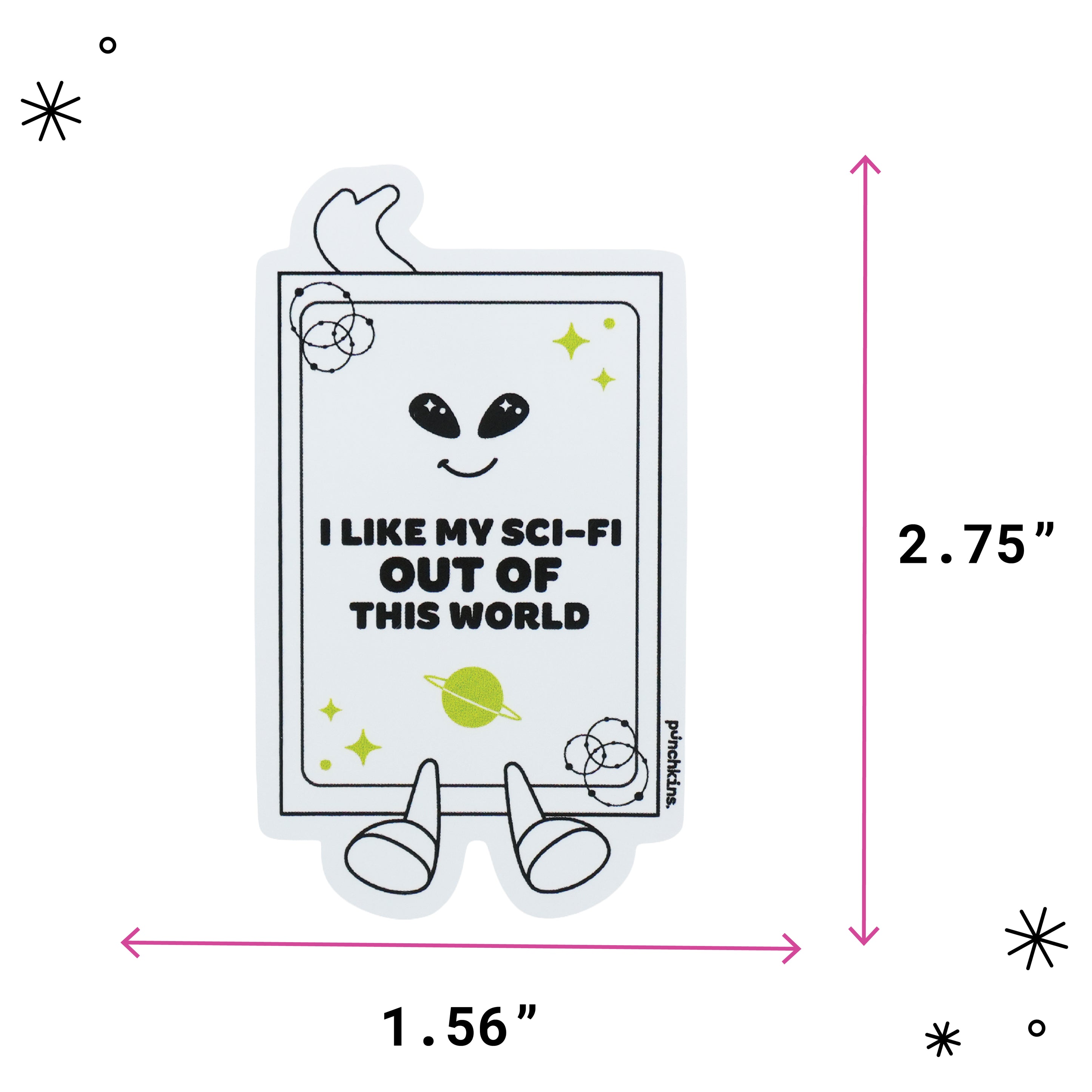 A die-cut sticker featuring a cartoon alien-like sci-fi character with the text 'I LIKE MY SCI-FI OUT OF THIS WORLD' on a white background. Pink dimension arrows and labels show the sticker is approximately 2.75 inches tall.